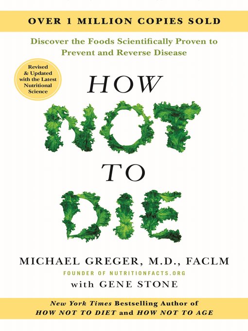 Title details for How Not to Die by Michael Greger, M.D., FACLM - Wait list